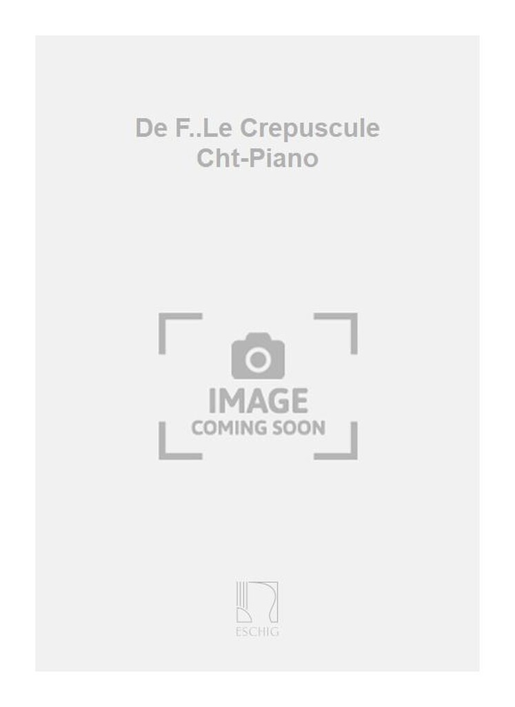 De F..Le Crepuscule Cht-Piano